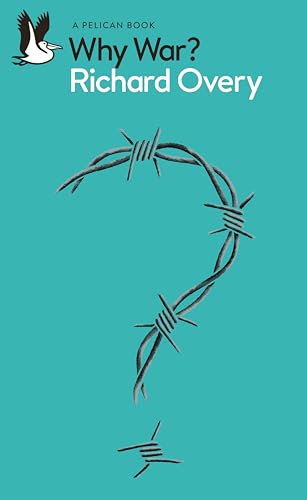 Book cover of Why War? by Richard Overy featuring barbed wire shaped like a question.