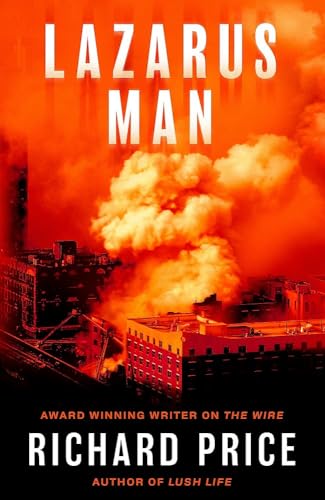 Book cover for Lazarus Man by Richard Price showing a large orange fire explosion.