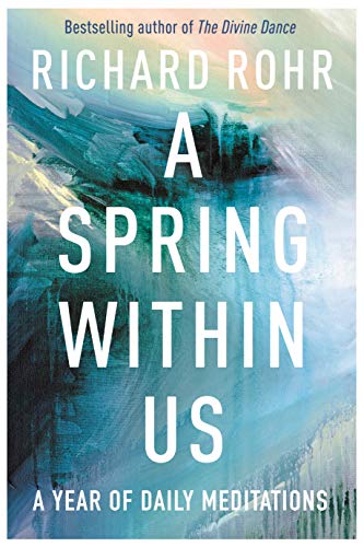 Book cover of A Spring Within Us by Richard Rohr with abstract blue background.