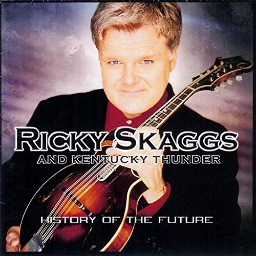 Ricky Skaggs holding a mandolin on the album cover "History Of The Future.