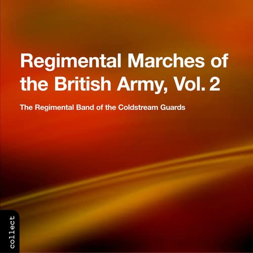 CD cover for “Regimental Marches of the British Army, Vol. 2.”
