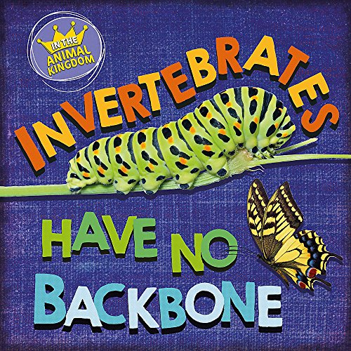 Book cover featuring a caterpillar and butterfly, with large text: "Invertebrates Have No Backbone.