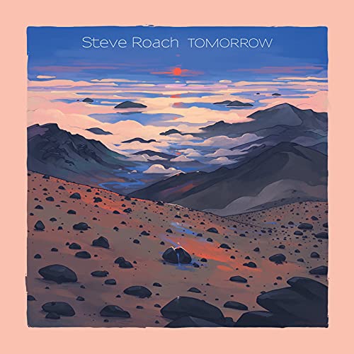 CD cover: mountainous landscape with a sunrise, text "Steve Roach TOMORROW".
