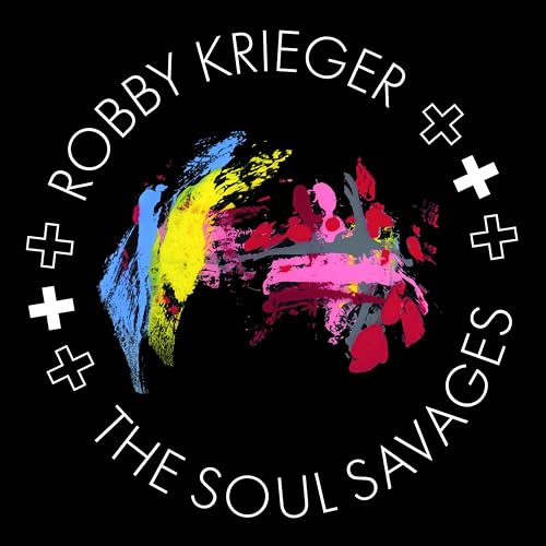 Robby Krieger and The Soul Savages album cover with colorful paint splash.