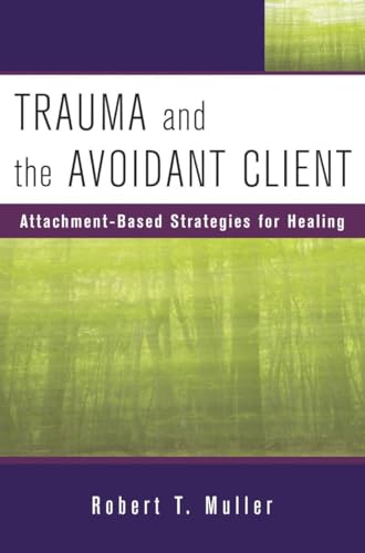 Book cover with white text: āTrauma and the Avoidant Clientā by Robert T. Muller.
