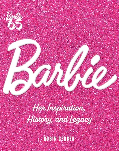 Book cover for “Barbie: Her Inspiration, History, and Legacy” with pink glitter.