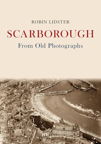 Book cover: "Scarborough From Old Photographs" with a vintage coastal view.