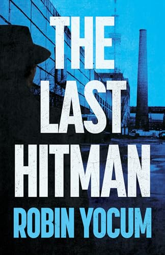 Book cover: āThe Last Hitmanā with a shadowy figure and industrial backdrop.