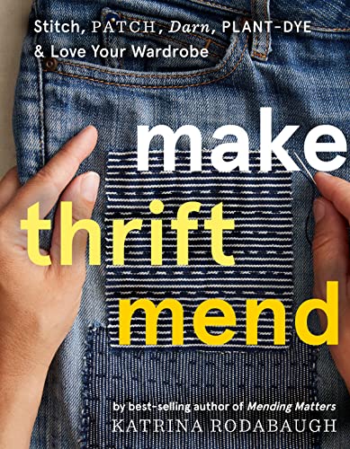 Book cover: denim jeans, hands, and bold yellow text reading "make thrift mend".