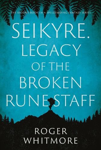 Book cover: "Seikyre. Legacy of The Broken Rune Staff" with silhouetted landscape.