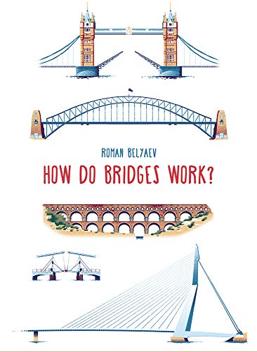 Book cover titled How Do Bridges Work? featuring illustrations of various famous bridge types.