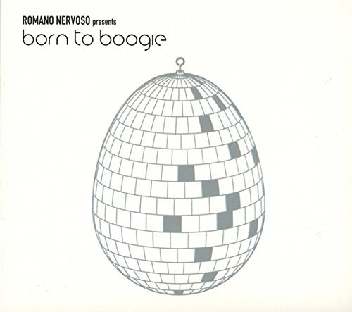 Album cover featuring an egg-shaped disco ball with text Romano Nervoso presents born to boogie.