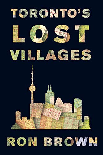 Book cover for “Toronto’s Lost Villages” with city skyline silhouette.