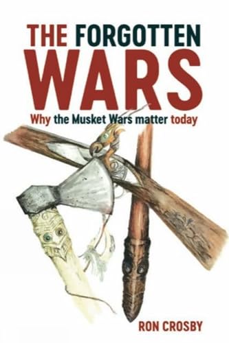 Book cover: "The Forgotten Wars" with muskets and Māori carvings.