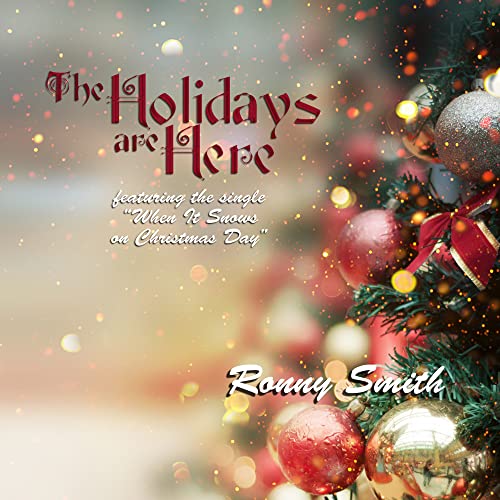 CD cover for Ronny Smith’s “The Holidays Are Here” with Christmas ornaments.