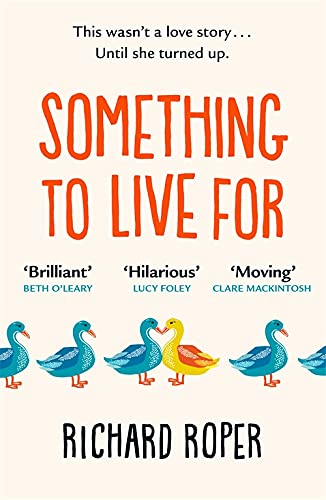 Book cover: “Something to Live For” by Richard Roper, with ducks.