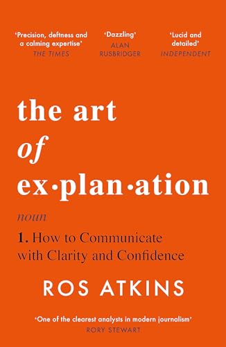 Book cover: "The Art of Explanation" by Ros Atkins, orange background.