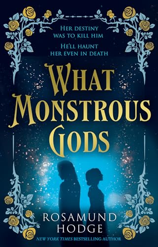 Book cover: “What Monstrous Gods” with silhouettes and floral design.