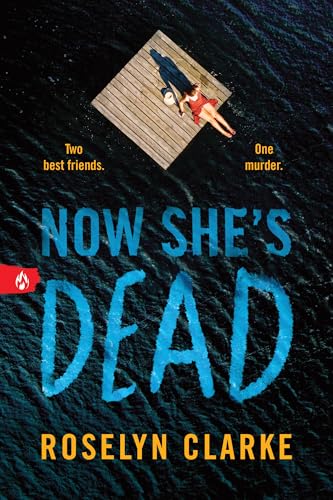 Book cover: woman on dock, dark water, bold blue title "Now She's Dead".