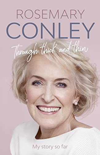 Book cover featuring Rosemary Conley’s portrait and title “Through Thick and Thin.”