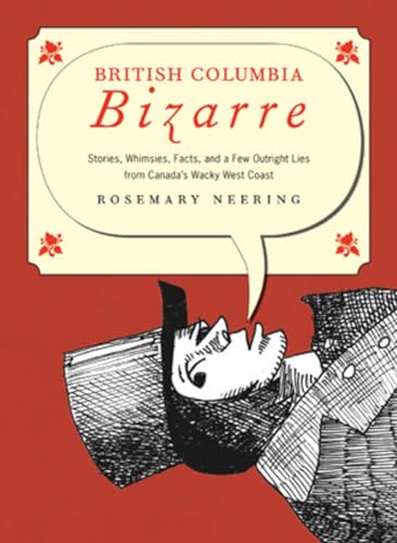 Book cover: “British Columbia Bizarre” with red background and sketched face.