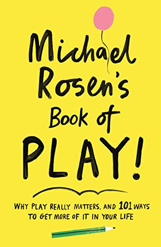 Yellow book cover with handwritten title "Michael Rosen's Book of PLAY!" and a pink balloon.