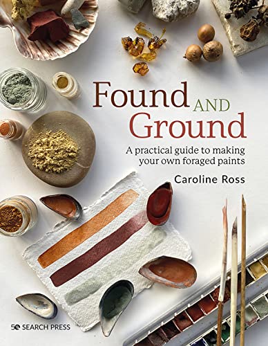 Book cover titled Found and Ground featuring foraged pigments, seashells, and paint brushes.