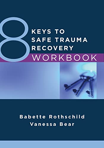Book cover: “8 Keys to Safe Trauma Recovery Workbook” by Rothschild & Bear.