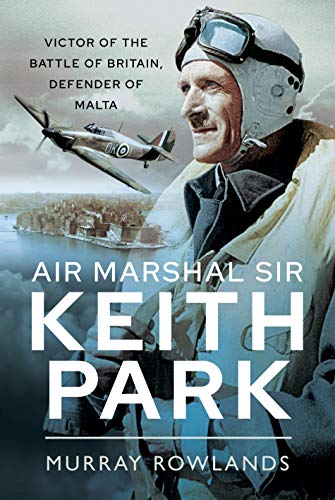 Book cover featuring Air Marshal Sir Keith Park in flying gear, with aircraft.