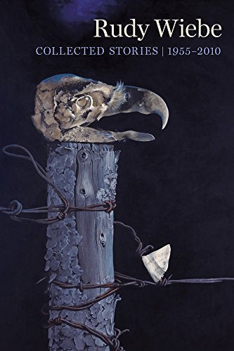 Book cover: “Rudy Wiebe: Collected Stories” with bird skull image.