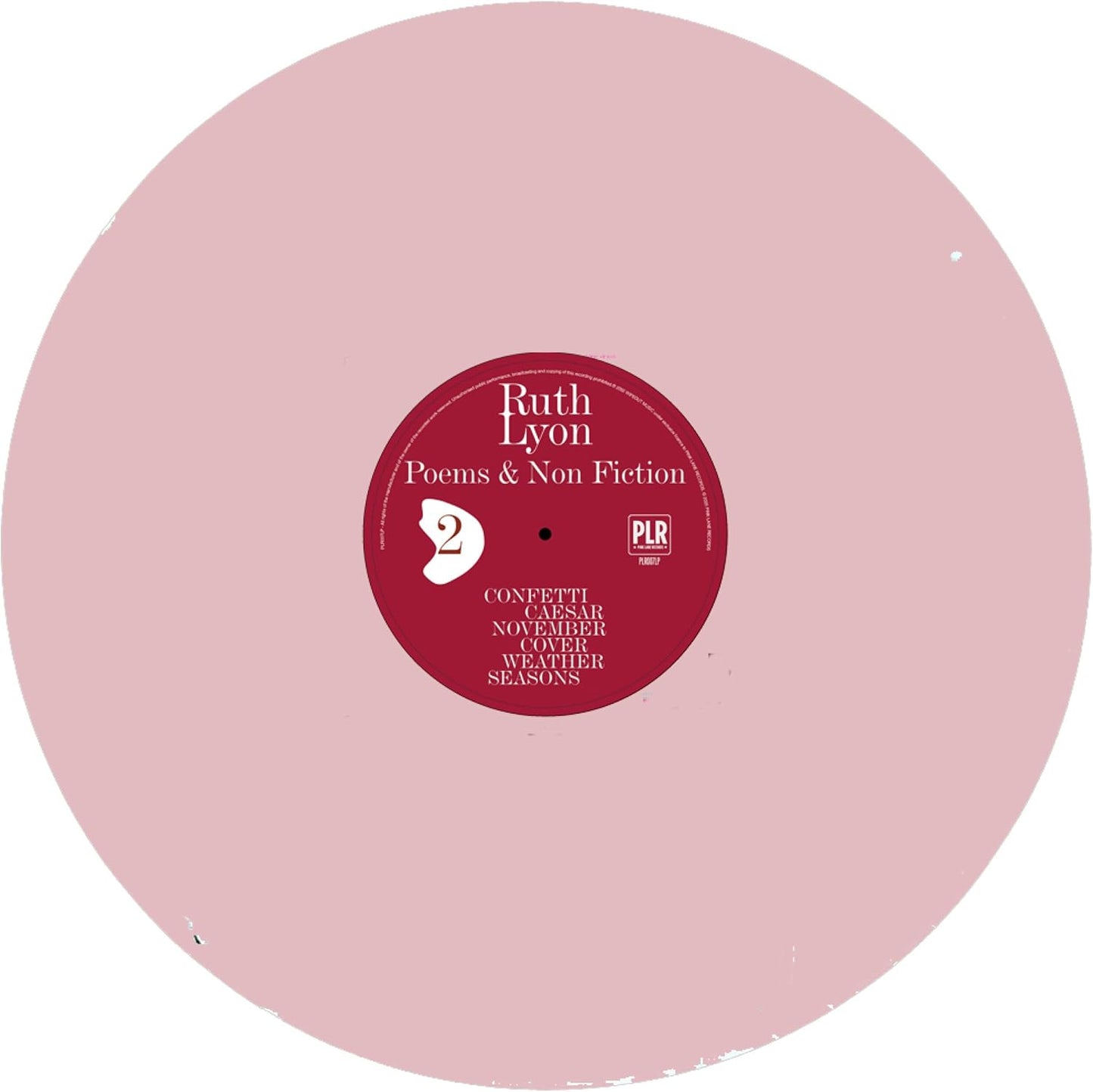 Pink vinyl record with “Ruth Lyon - Poems & Non Fiction” label.
