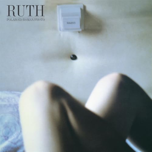 Ruth’s “Polaroid” album cover: a Polaroid photo and blurry legs.
