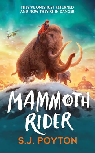 Book cover: girl riding a woolly mammoth with helicopters flying.
