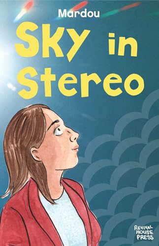 Book cover: woman looking up, bold yellow text “Sky in Stereo.”