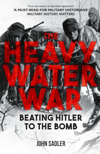 Book cover: “The Heavy Water War” with soldiers in a snowy landscape.