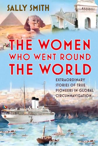 Book cover featuring global landmarks and a vintage steamship, titled “The Women Who Went Round the World”.