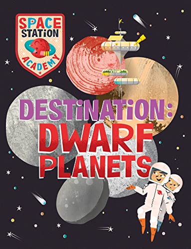 Book cover: colorful illustration of dwarf planets and astronauts in space.