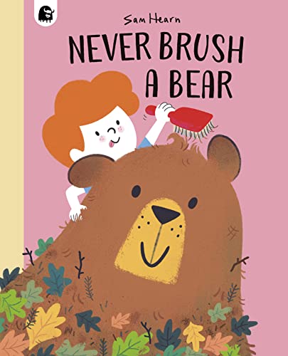 Child attempting to brush a smiling brown bear in illustrated book cover.