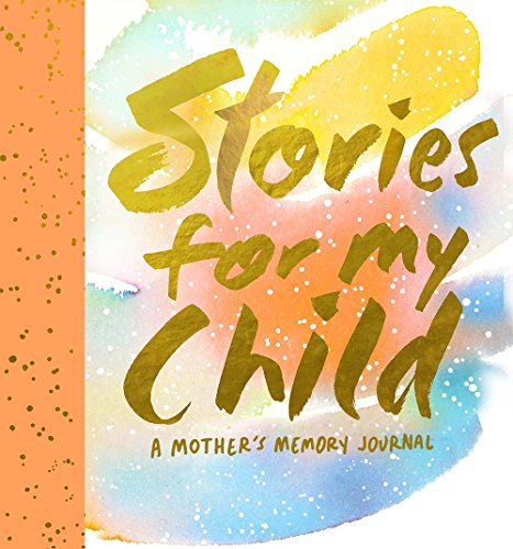 Journal cover with gold lettering reading "Stories for my Child.