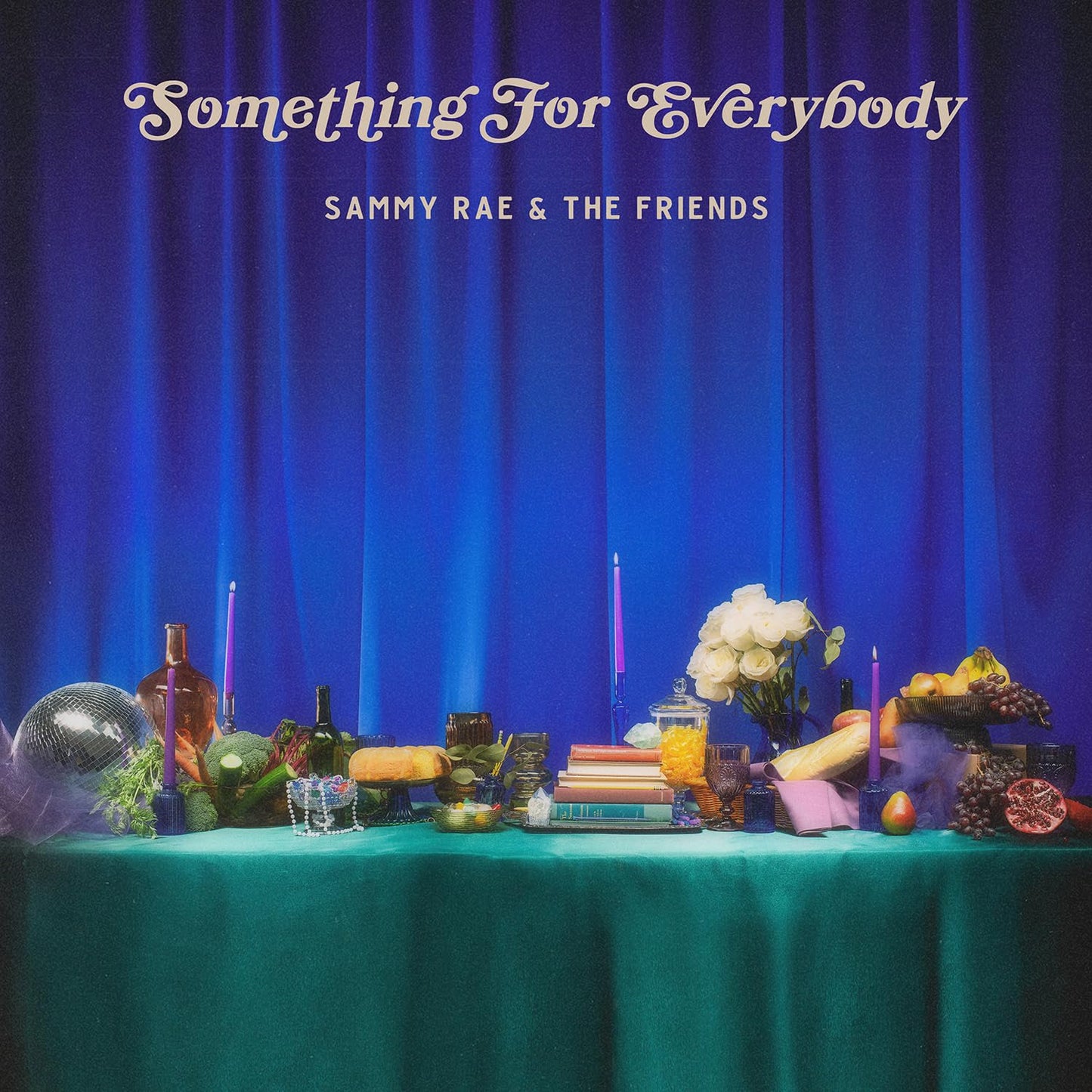 Album cover for Sammy Rae & The Friends’ “Something for Everybody” with still life.