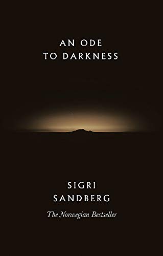 Book cover: dark landscape with text “An Ode to Darkness” by Sigri Sandberg.