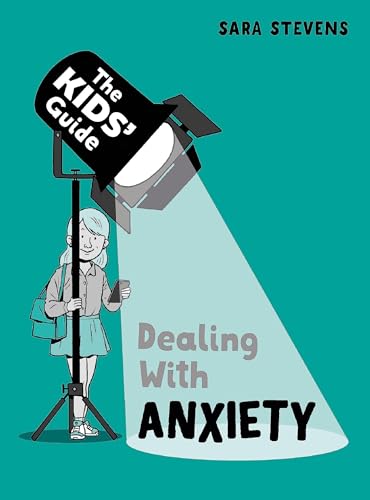 Book cover: "The Kids' Guide: Dealing With Anxiety" with spotlight illustration.