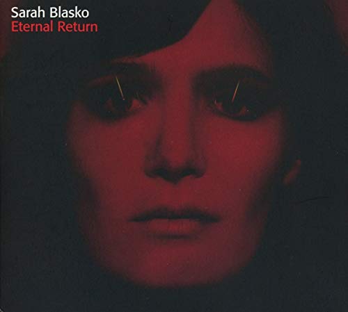CD cover for Sarah Blasko’s “Eternal Return” featuring a portrait of a woman.