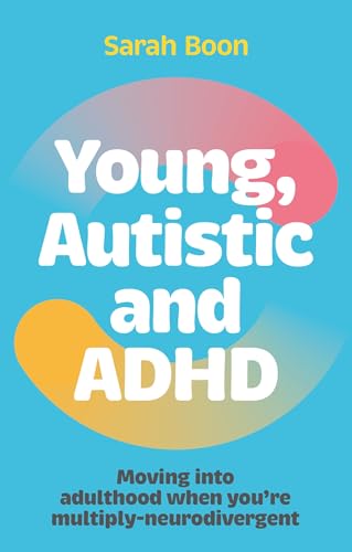 Book cover with bold title "Young, Autistic and ADHD" and abstract shapes.