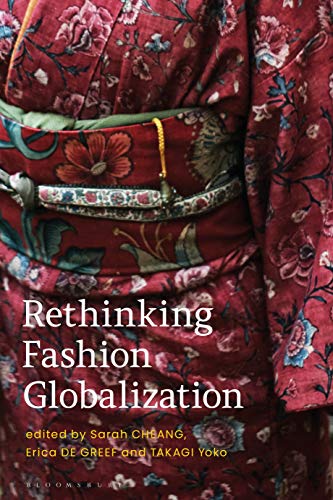 Book cover: floral kimono detail with title “Rethinking Fashion Globalization.”