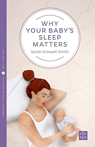 Book cover: woman holding a baby, title “Why Your Baby’s Sleep Matters”.