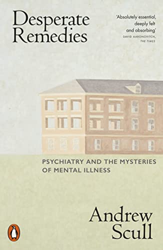 Book cover: "Desperate Remedies" by Andrew Scull, featuring a hospital illustration.