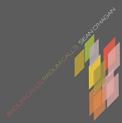 Album cover for Sean O’Hagan’s “Radum Calls” with abstract geometric design.