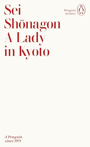 Book cover: "A Lady in Kyoto" by Sei Shōnagon, Penguin Archive edition.