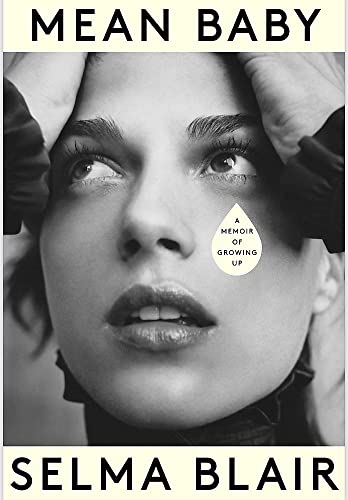 Book cover: "Mean Baby" memoir by Selma Blair, black and white portrait.